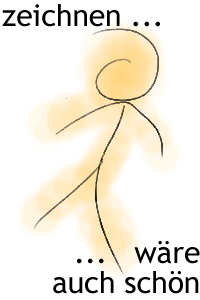 zeichnen w&auml;re auch sch&ouml;n