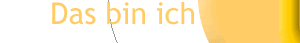 Das bin ich